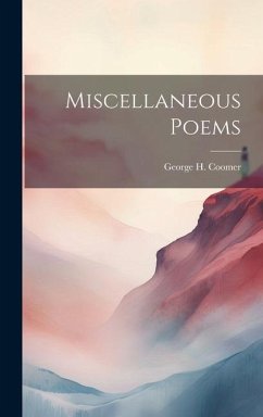 Miscellaneous Poems - Coomer, George H