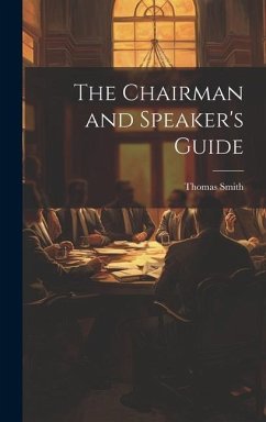 The Chairman and Speaker's Guide - Smith, Thomas