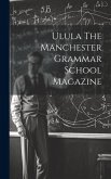 Ulula The Manchester Grammar School Magazine