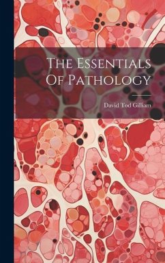 The Essentials Of Pathology - Gilliam, David Tod