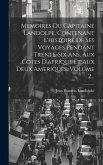 Memoires Du Capitaine Landolpe, Contenant L'histoire De Ses Voyages Pendant Trente-six Ans, Aux Cotes D'afrique Et Aux Deux Ameriques, Volume 2...
