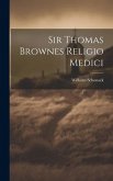 Sir Thomas Brownes Religio Medici