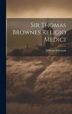 Sir Thomas Brownes Religio Medici - Schonack, Wilhelm