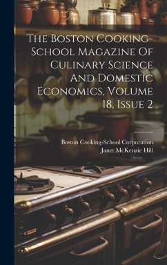 The Boston Cooking-school Magazine Of Culinary Science And Domestic Economics, Volume 18, Issue 2 - Hill, Janet Mckenzie