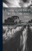 Roads Made Easy By Picture And Pen; Volume 1