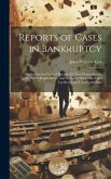 Reports of Cases in Bankruptcy: Decided by the Court of Review, the Vice-Chancellor Sir James Lewis Knight Bruce, and the Lord Chancellors Lord Lyndhu