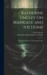 Katherine Tingley On Marriage and the... - Bild 1