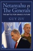 Netanyahu Vs the Generals