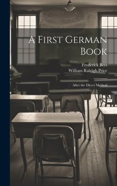 A First German Book: After the Direct Method - Betz, Frederick; Price, William Raleigh