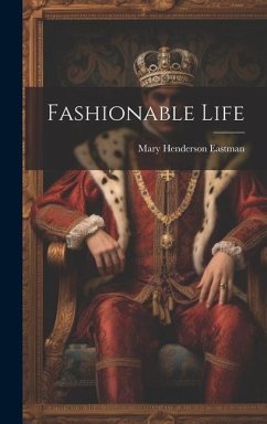 Fashionable Life - Eastman, Mary Henderson