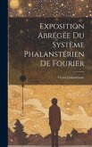 Exposition Abrégée Du Système Phalanstérien De Fourier
