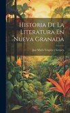 Historia De La Literatura En Nueva Granada