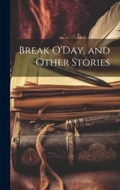 Break O'Day, and Other Stories - Anonymous