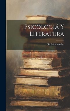 Psicologiá Y Literatura - Altamira, Rafael