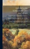 Inventaire Sommaire Des Archives Départementales Antérieures À 1790: Archives Civiles, Par M. Sénemaud Et Laurent. T. 1. Série a (26 Art.) Et B (Art.