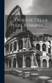 Origine Della Plebe Romana......