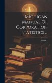 Michigan Manual Of Corporation Statistics ...; Volume 1