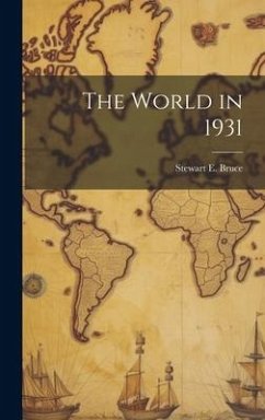 The World in 1931 - Bruce, Stewart E.