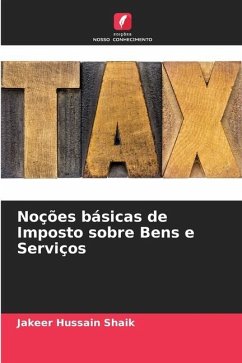 Noções básicas de Imposto sobre Bens e Serviços - Shaik, Jakeer Hussain