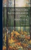 Dei Prati Del Basso Milanese Detti A Marcota...