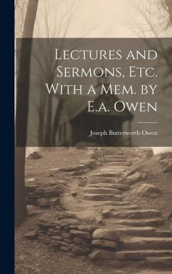Lectures and Sermons, Etc. With a Mem. by E.a. Owen - Owen, Joseph Butterworth