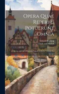 Cover Opera Quae Reperiri Potuerunt Omnia: Poemata Cum Corollariis, Volume 3...