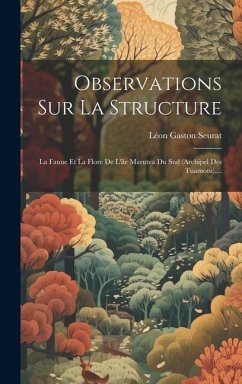 Observations Sur La Structure: La Faune Et La Flore De L'île Marutea Du Sud (archipel Des Tuamotu).... - Seurat, Léon Gaston