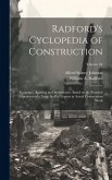 Radford's Cyclopedia of Construction; Carpentry, Building and Architecture. Based on the Practical Experience of a Large Staff of Experts in Actual Co