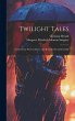 Twilight Tales: Twenty-Four Stories of... - Bild 1