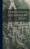 L'abolition De L'esclavage Au Brésil...