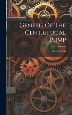 Genesis Of The Centrifugal Pump - Guy, Albert E.