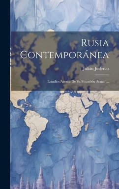 Rusia Contemporánea: Estudios Acerca De Su Situación Actual ... - Juderías, Julián