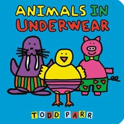 Animals in Underwear - Parr, Todd