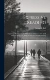 Expressive Reading: Suggestions Based Upon the Elementary Syllabus of New York State for All Grades, With the Selections for Memorizing