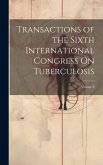 Transactions of the Sixth International Congress On Tuberculosis; Volume 8