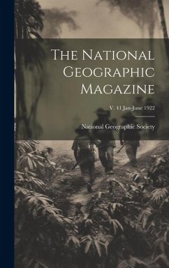 The National Geographic Magazine; v. 41 Jan-June 1922