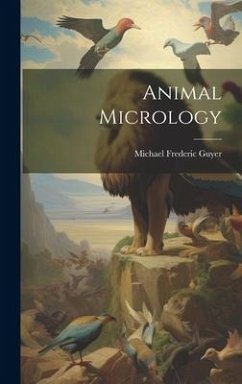 Animal Micrology - Guyer, Michael Frederic