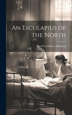 An Esculapius of the North - Anderson, David Lechmere