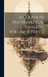 A Course in Mathematical Analysis,... - Bild 1