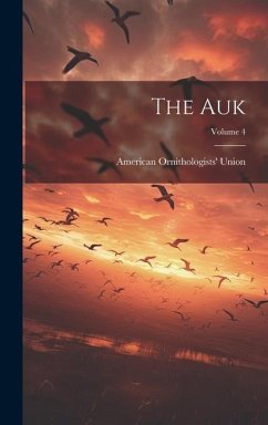 The Auk; Volume 4 - Union, American Ornithologists'