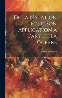 De La Natation Et De Son Application a L'art De La Guerre - De Courtivron, L.