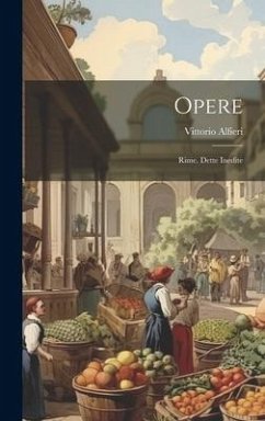 Opere: Rime. Dette Inedite - Alfieri, Vittorio