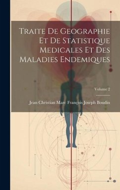 Traite De Geographie Et De Statistique Medicales Et Des Maladies Endemiques; Volume 2 - Boudin, Jean Christian Marc François Jo