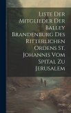 Liste Der Mitglieder Der Balley Brandenburg Des Ritterlichen Ordens St. Johannis Vom Spital Zu Jerusalem