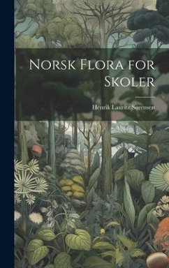 Norsk flora for skoler - Sørensen, Henrik Lauritz