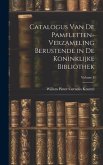 Catalogus Van De Pamfletten-Verzameling Berustende in De Koninklijke Bibliothek; Volume 3