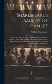 Shakespeare's Tragedy Of Hamlet: With Notes, Extracts From The Old 'historie Of Hamlet', Selected Criticisms Of The Play, Etc. Adapted For Scholastic