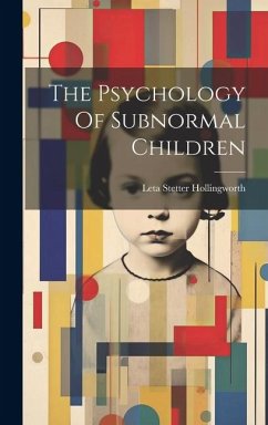 The Psychology Of Subnormal Children - Hollingworth, Leta Stetter