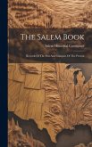 The Salem Book: Records Of The Past And Glimpses Of The Present