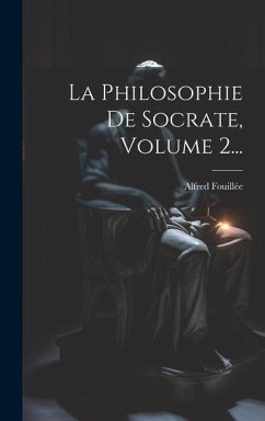 La Philosophie De Socrate, Volume 2... - Fouillée, Alfred